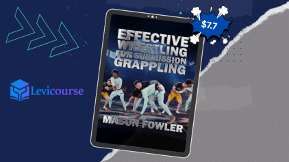 Effective Wrestling For Submission Grappling By Mason Fowler