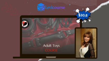 Adult Toys Course by Dr. Ava Cadell on using and introducing adult toys.