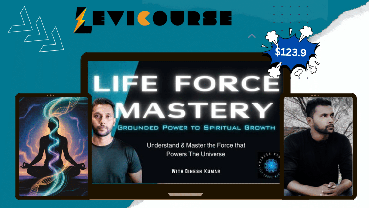 Life Force Mastery with Dinesh Kumar Life Force Mastery course by Dinesh Kumar teaching energy awareness and transformation practices.