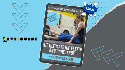 The Ultimate Hip Flexor and Core Guide by Meghan Callaway – mobility and strength training.